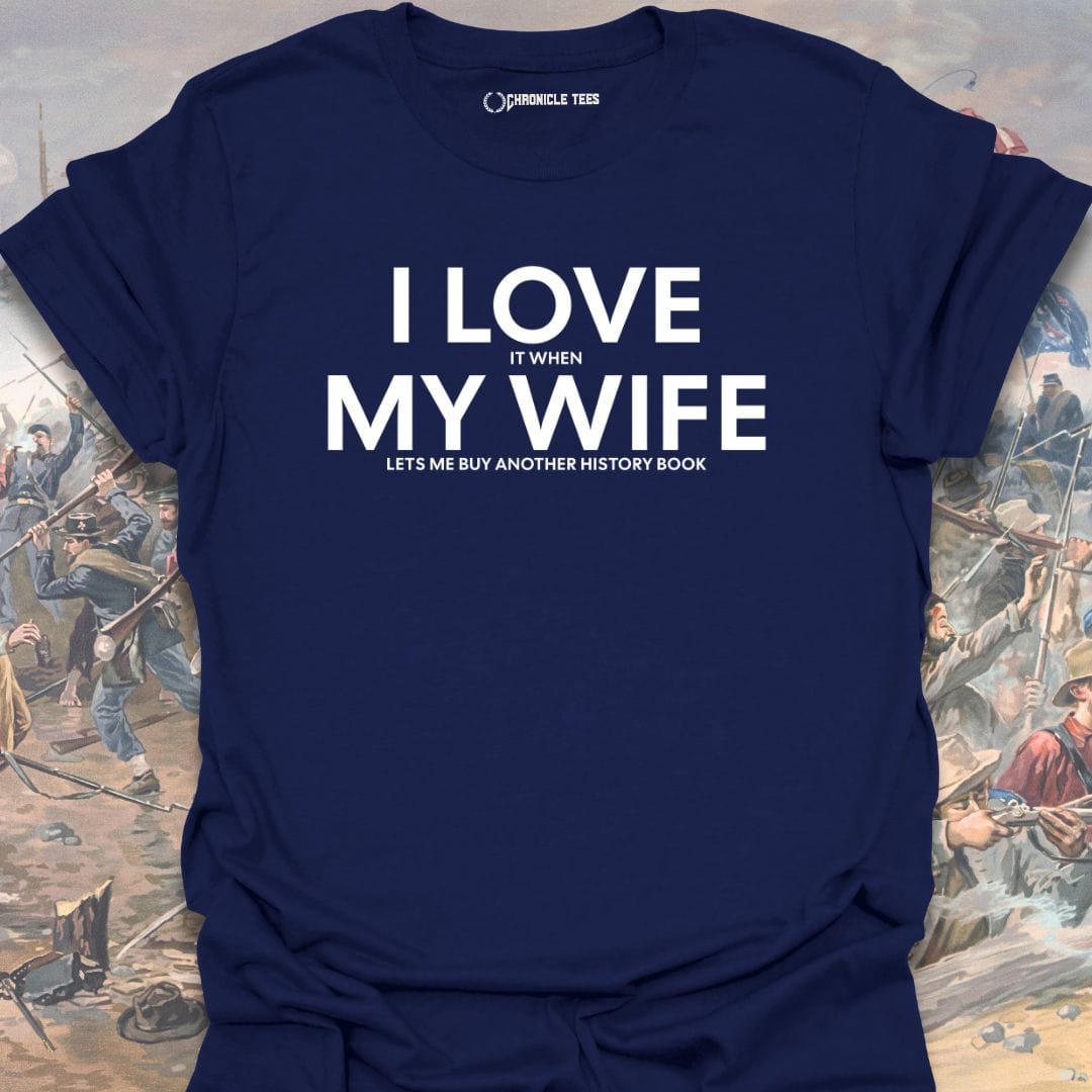 I Love It When My Wife T-shirt