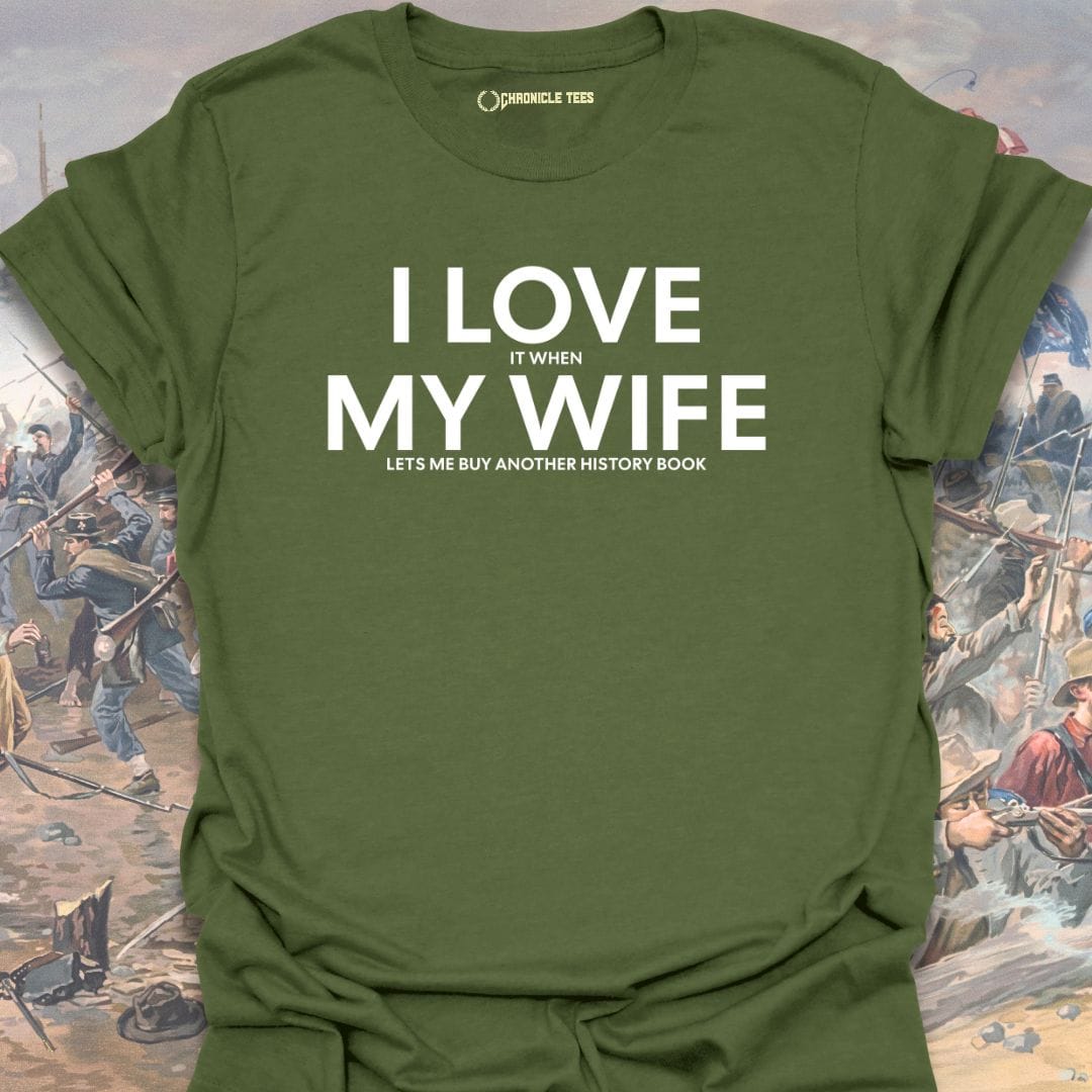 I Love It When My Wife T-shirt