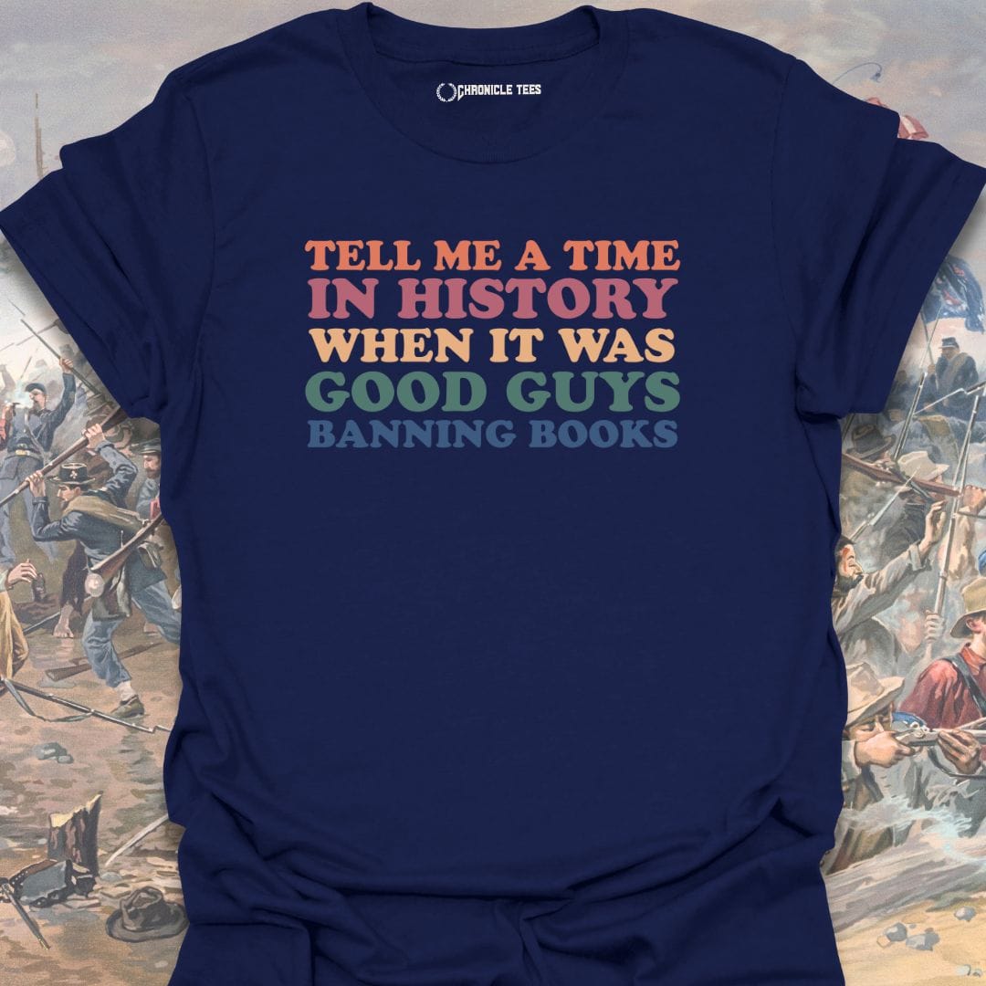 Tell Me A Time In History T-shirt