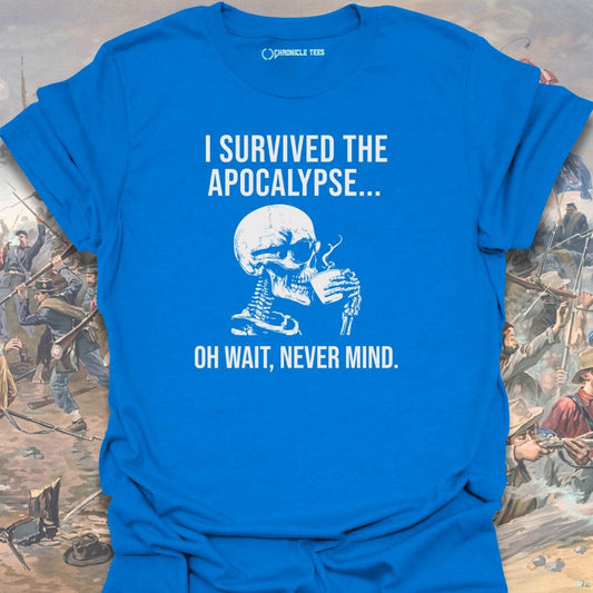 I Survived The Apocalypse T-shirt