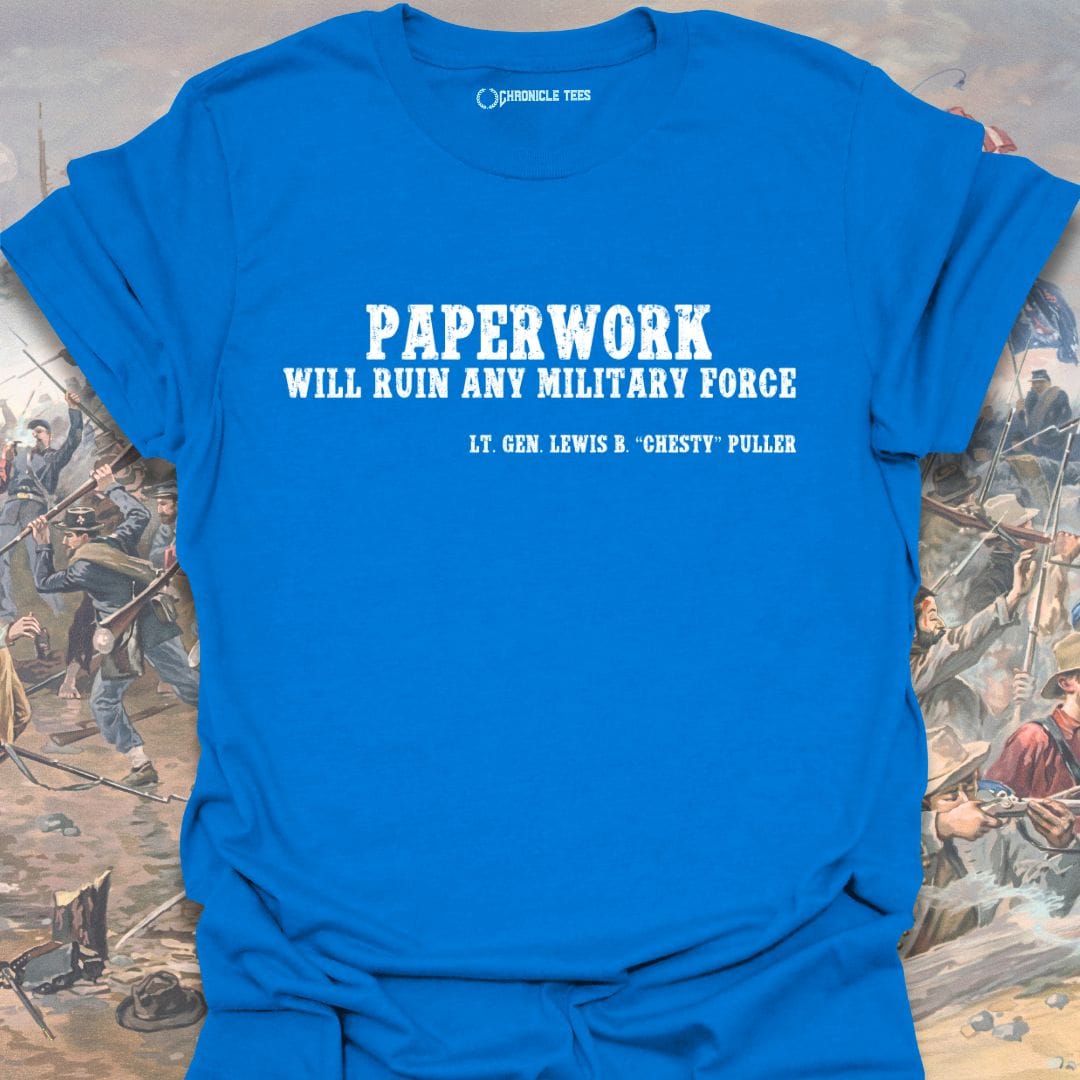 Paperwork - Lt. Gen. “Chesty” Puller T-shirt
