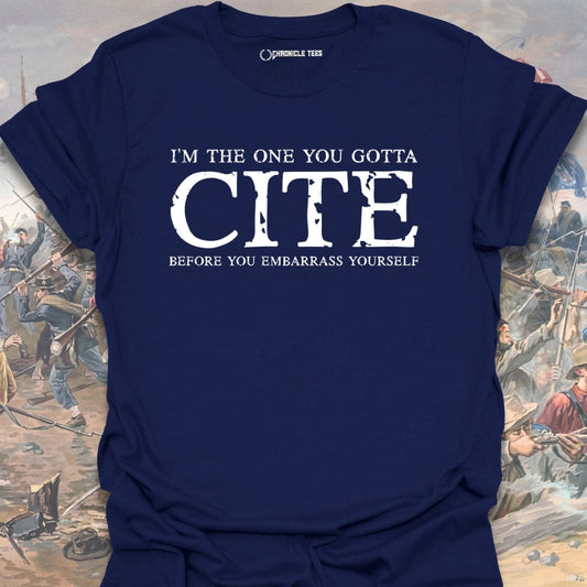 I'm The One You Gotta... T-shirt