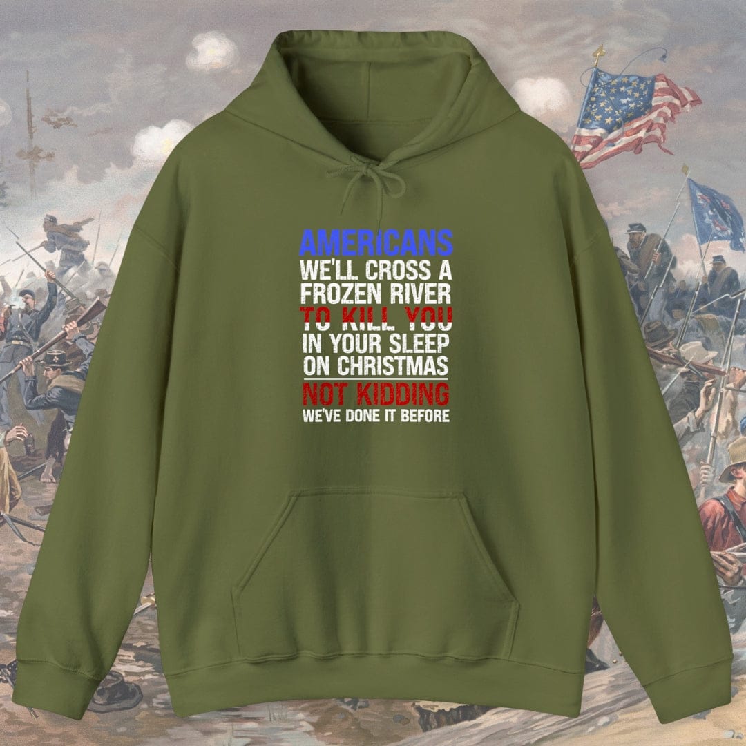Americans We'll Cross A Frozen River... Hoodie