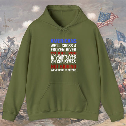 Americans We'll Cross A Frozen River... Hoodie