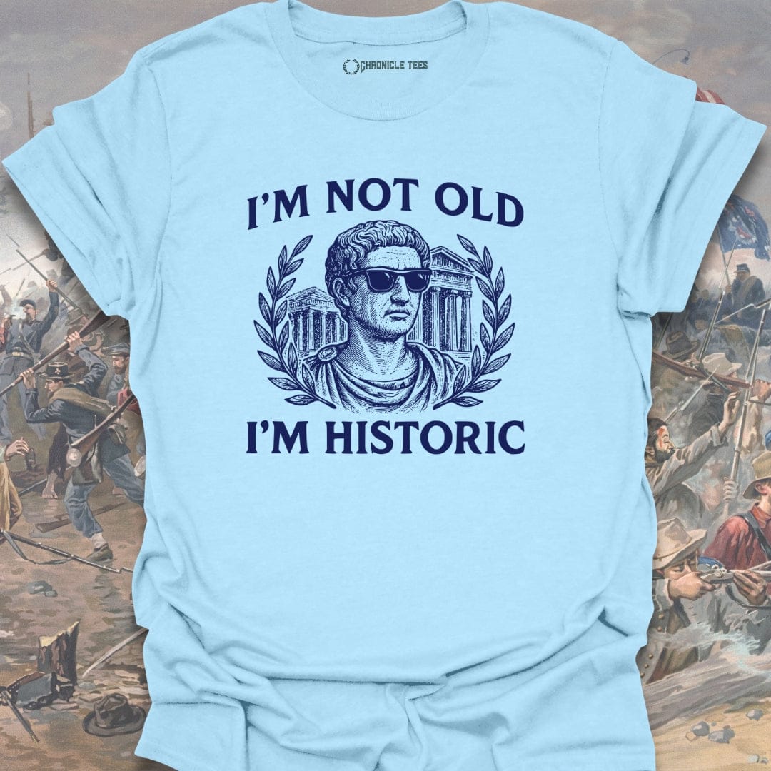 Not Old I'm Historic T-shirt