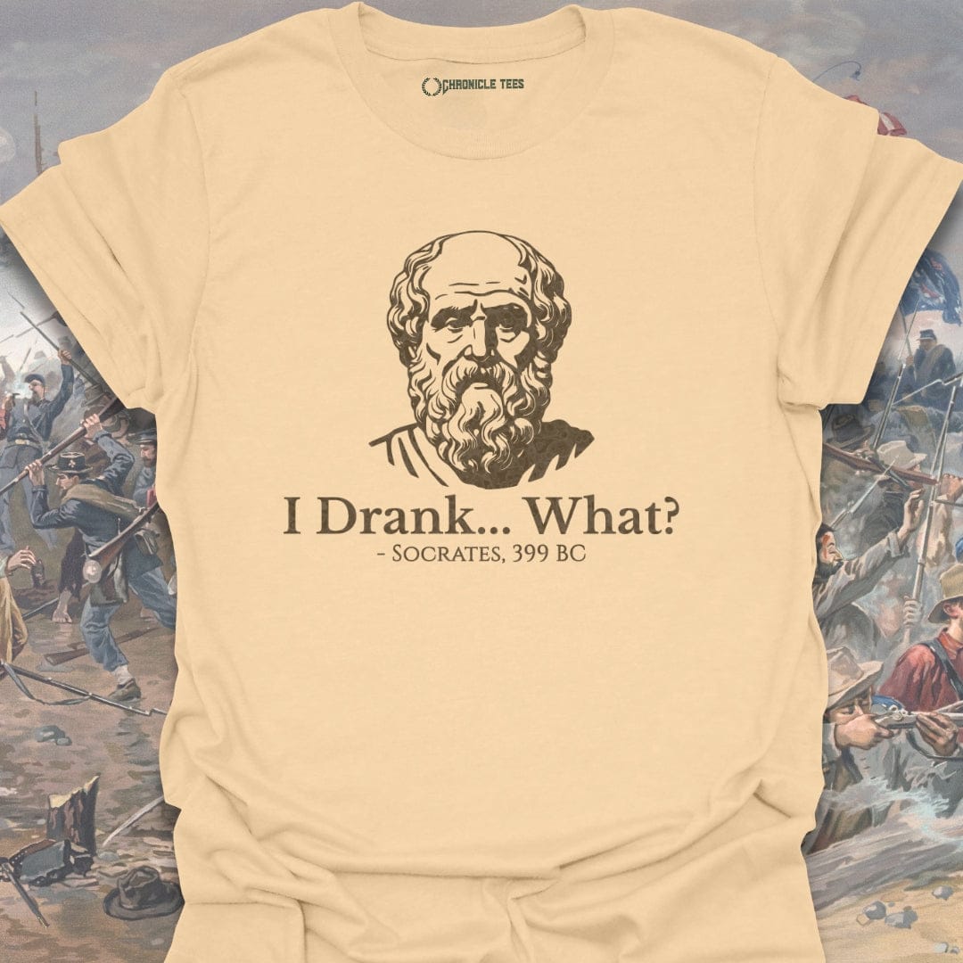 I Drank What? T-shirt