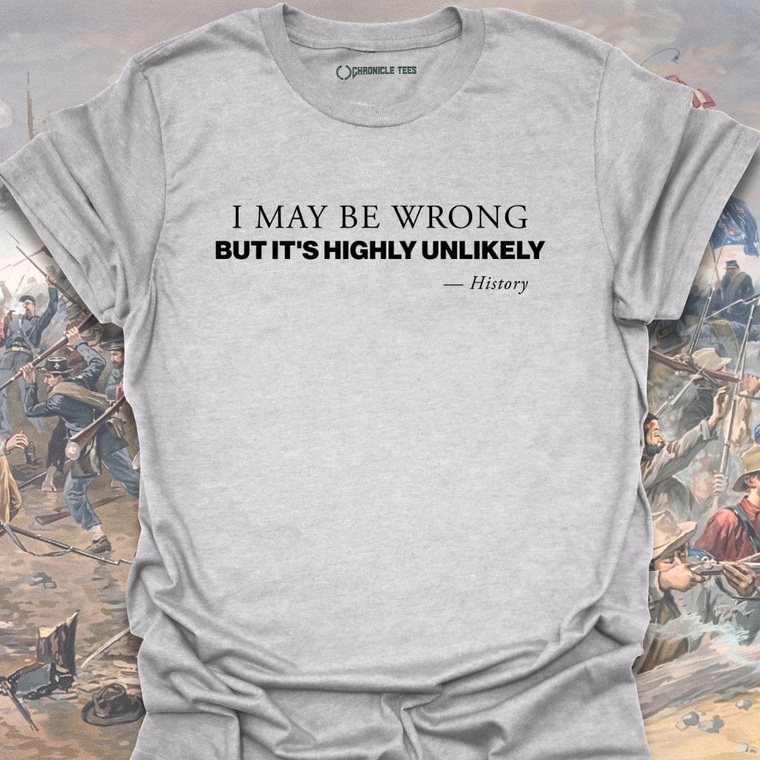 Highly Unlikely T-shirt