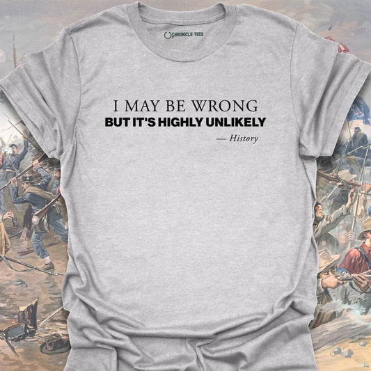 Highly Unlikely T-shirt