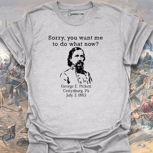 Do What Now? Pickett T-shirt