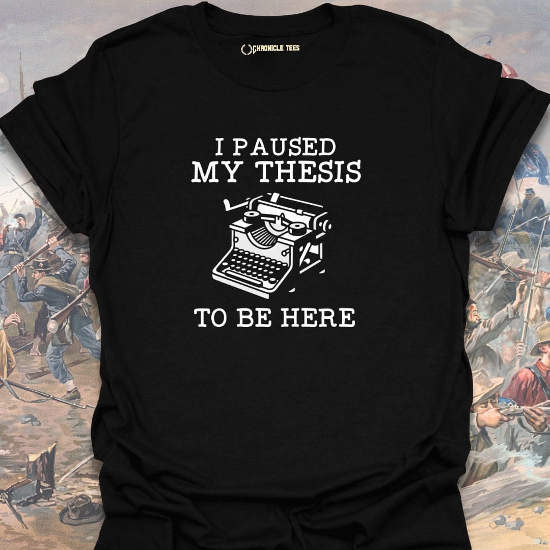 Paused My Thesis T-shirt