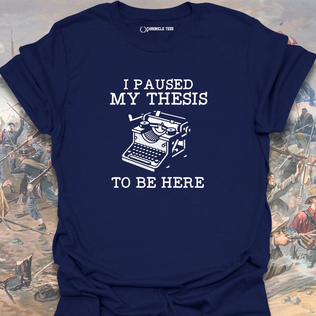 Paused My Thesis T-shirt