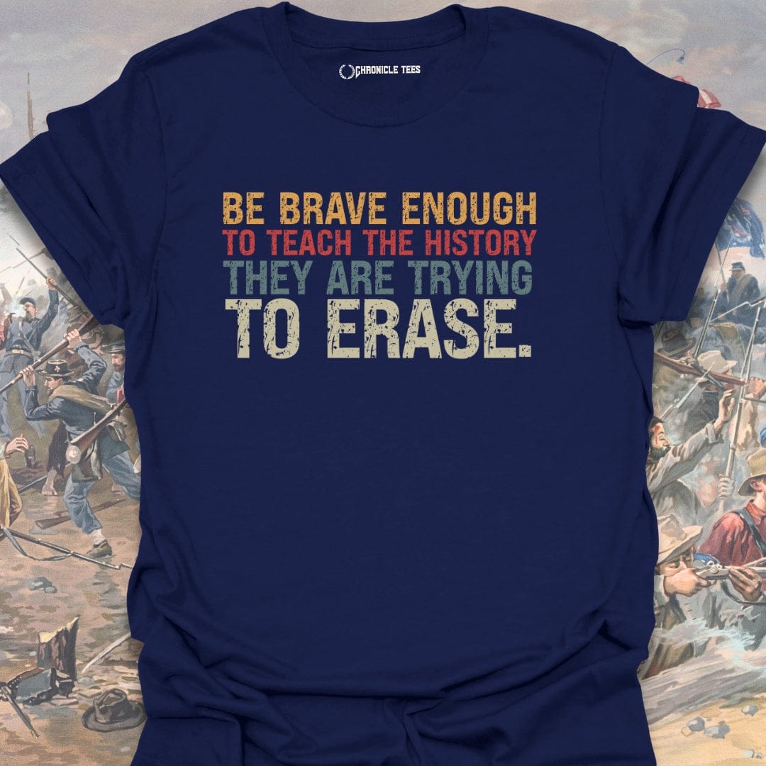 Brave Enough To Teach History T-shirt