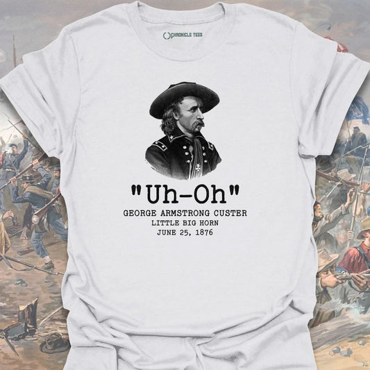 Uh-Oh Custer 1876 T-shirt