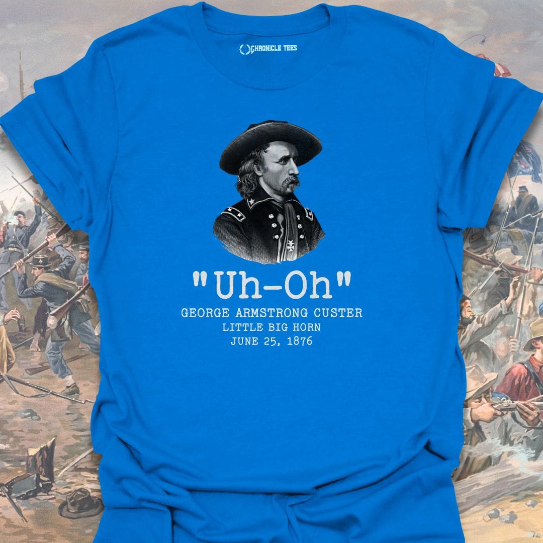 Uh-Oh Custer 1876 T-shirt