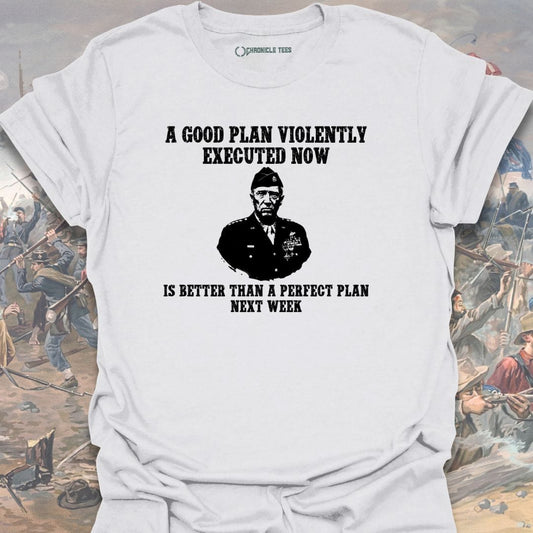 Good Plan George Patton T-shirt
