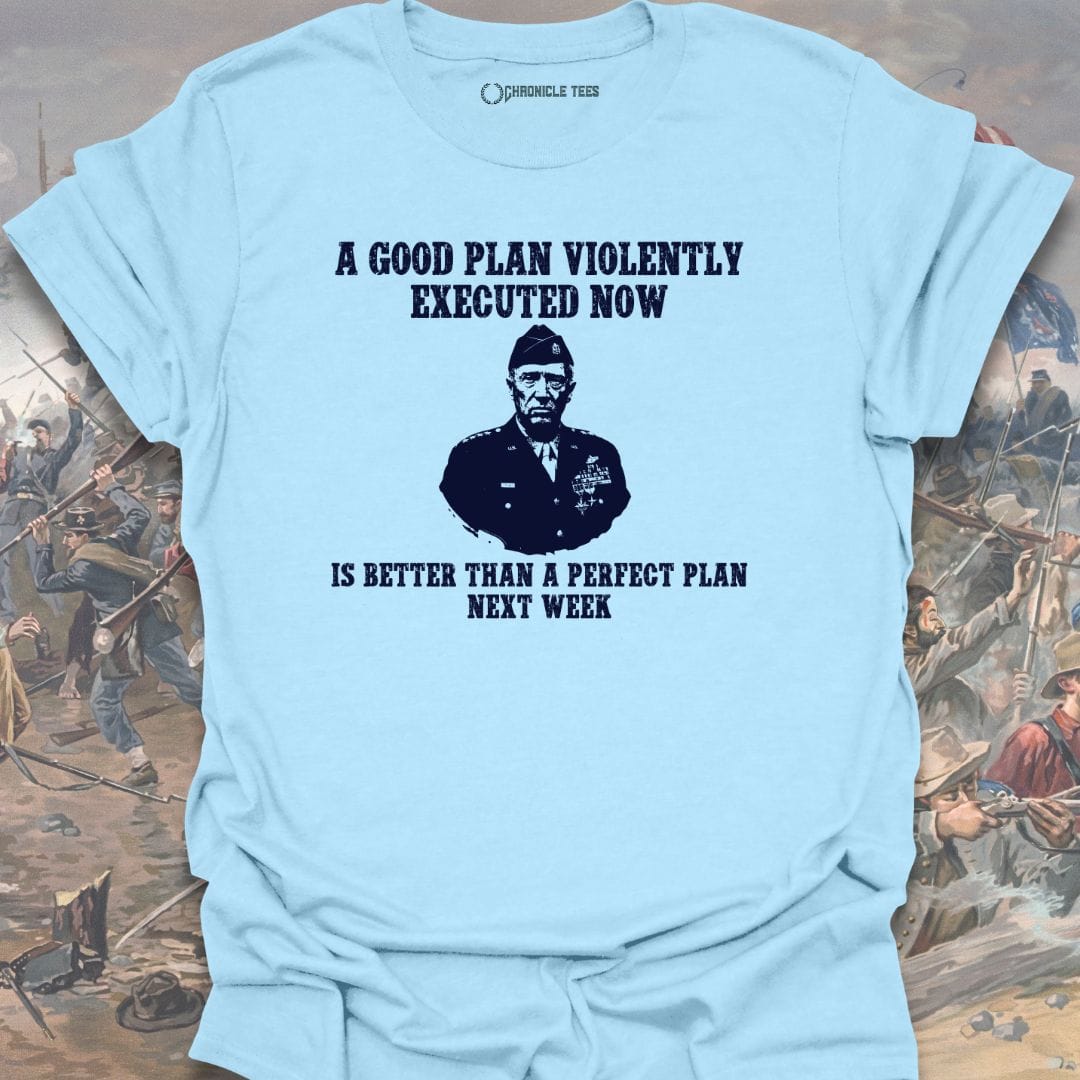 Good Plan George Patton T-shirt