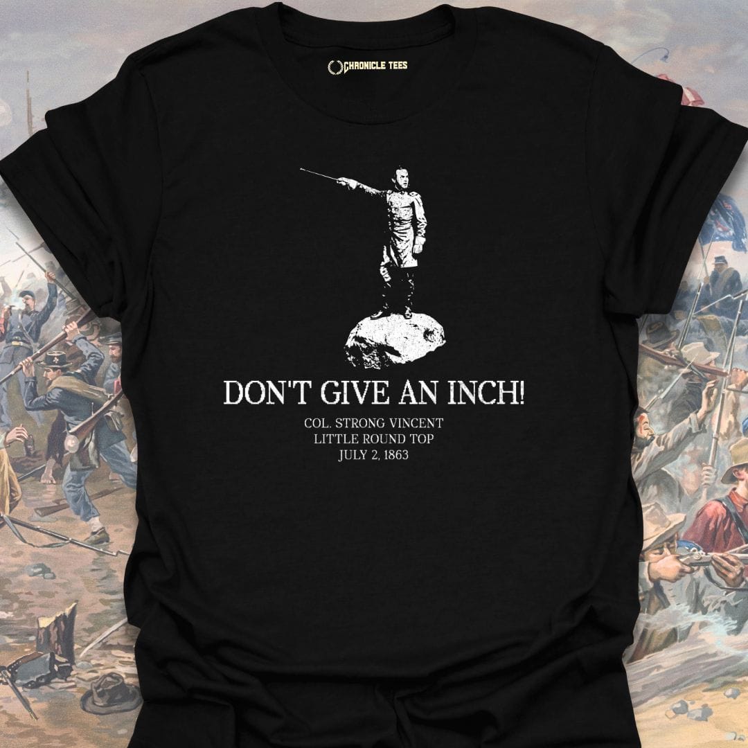 Don't Give An Inch T-shirt
