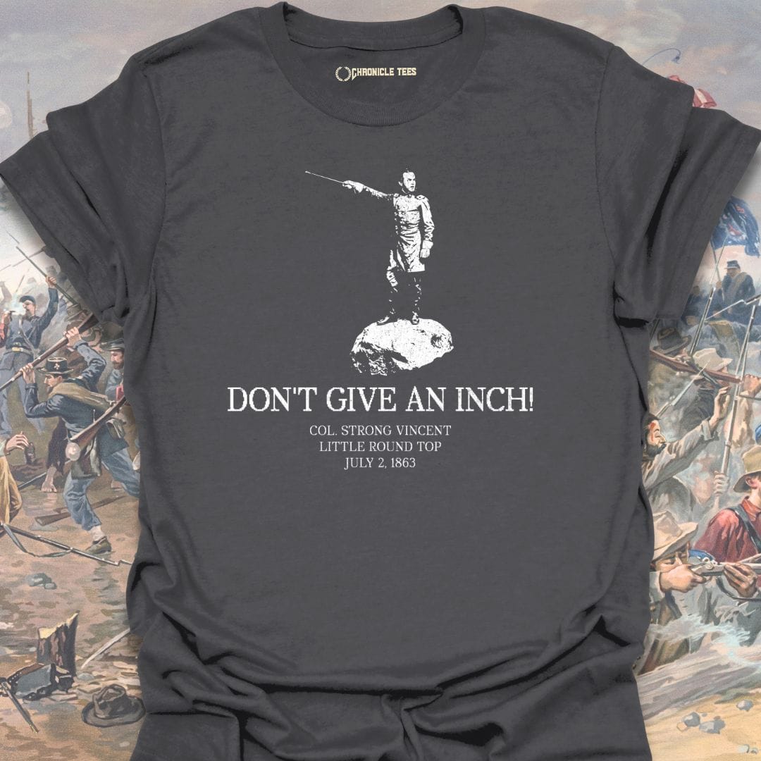 Don't Give An Inch T-shirt