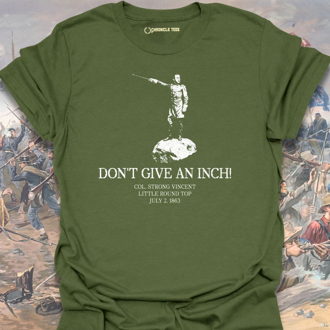 Don't Give An Inch T-shirt
