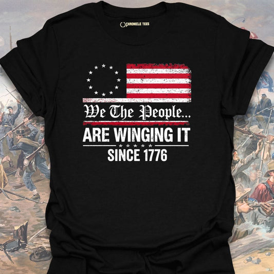 Winging It Since 1776 T-shirt