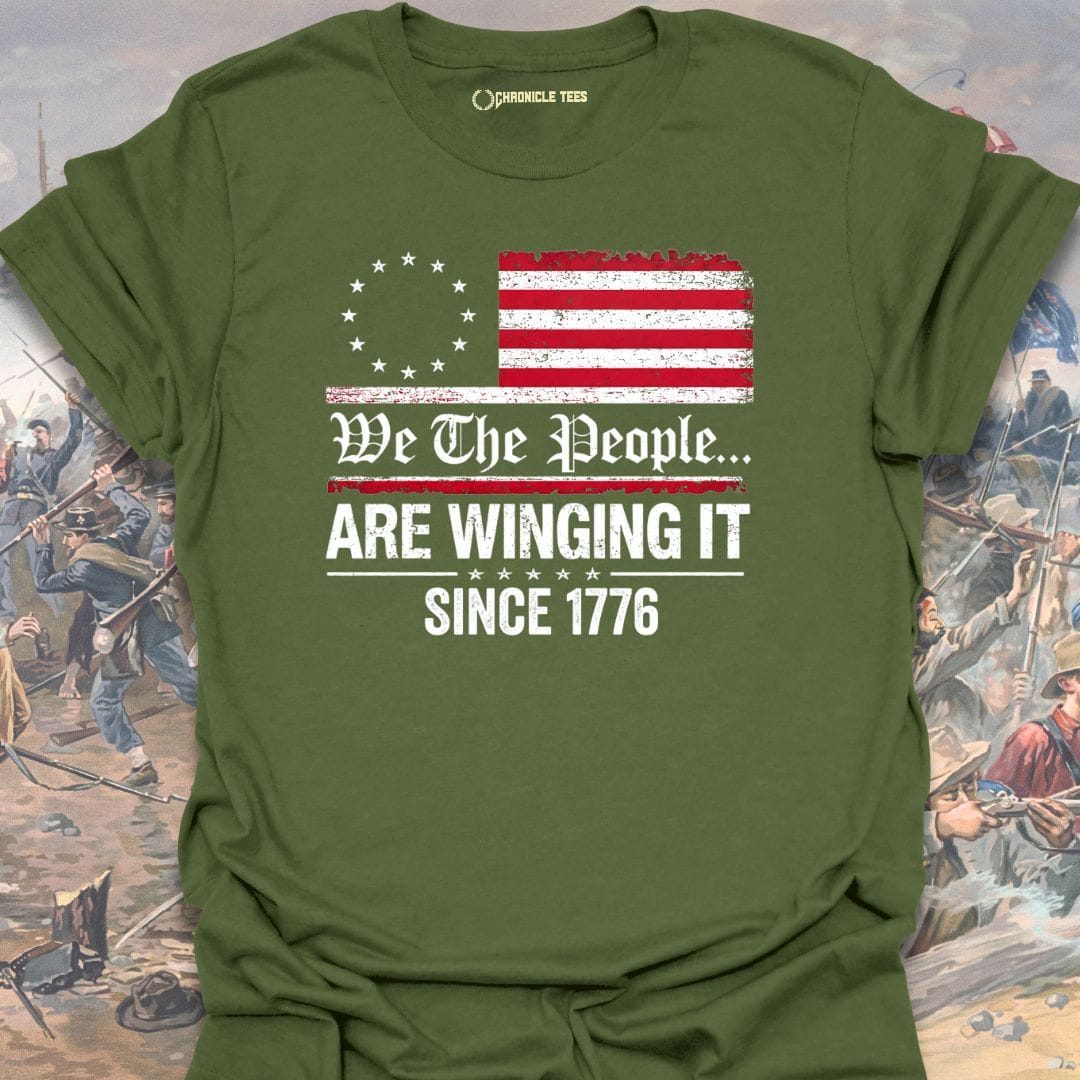 Winging It Since 1776 T-shirt