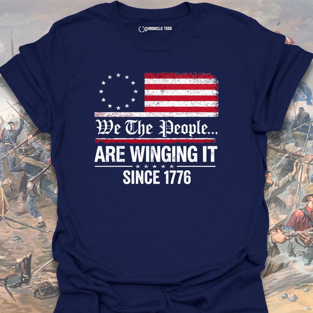 Winging It Since 1776 T-shirt