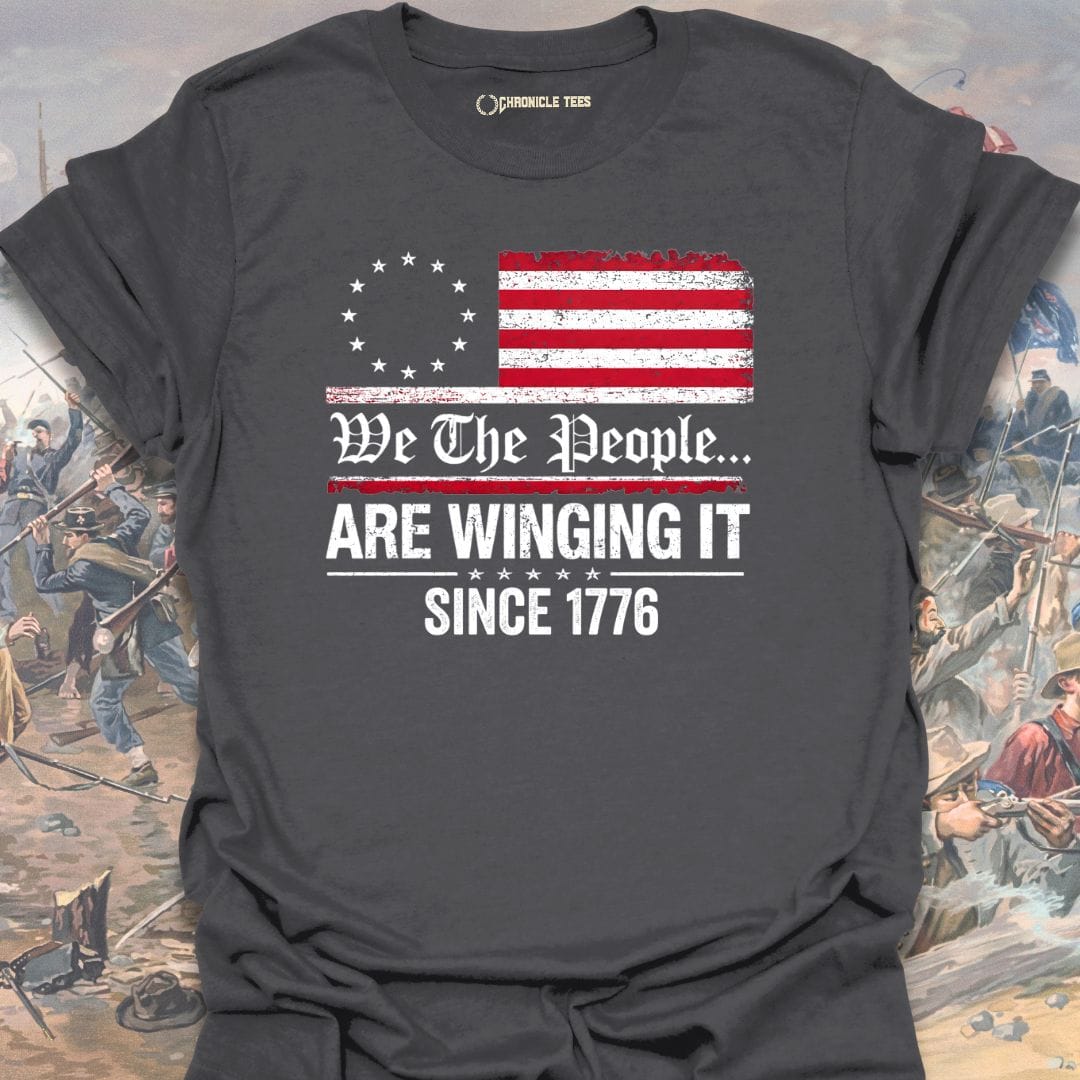 Winging It Since 1776 T-shirt