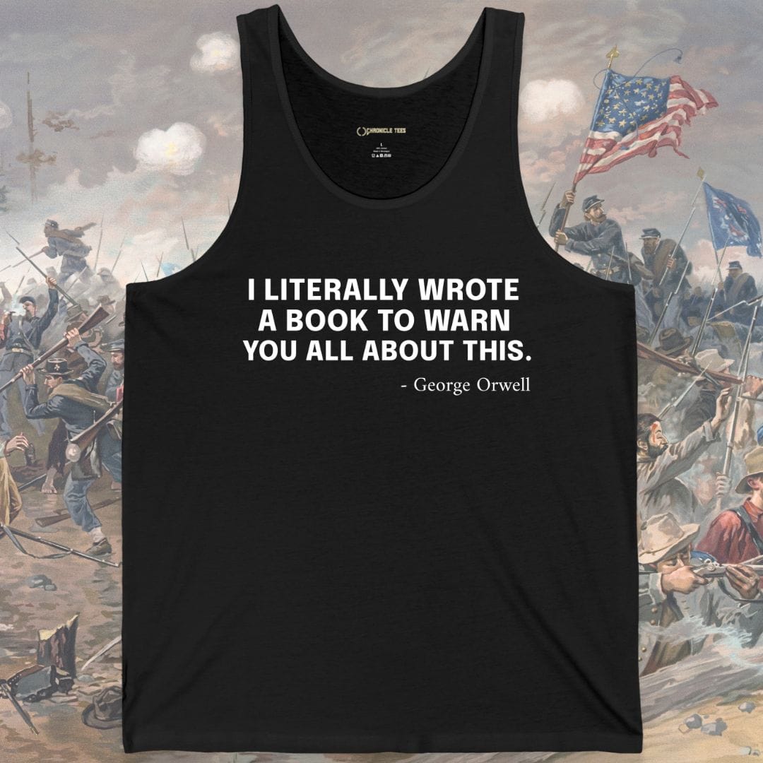 Orwell Warned You Tank