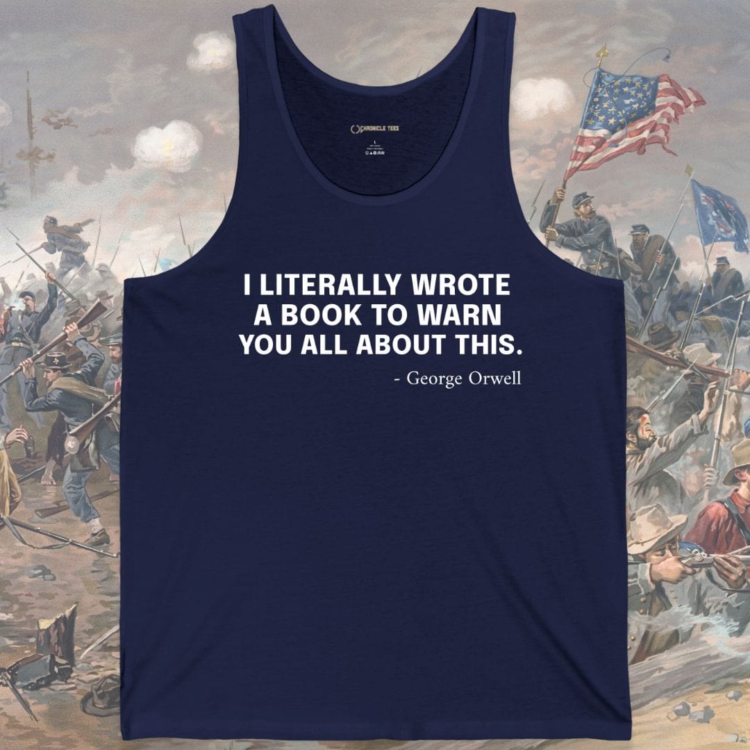 Orwell Warned You Tank
