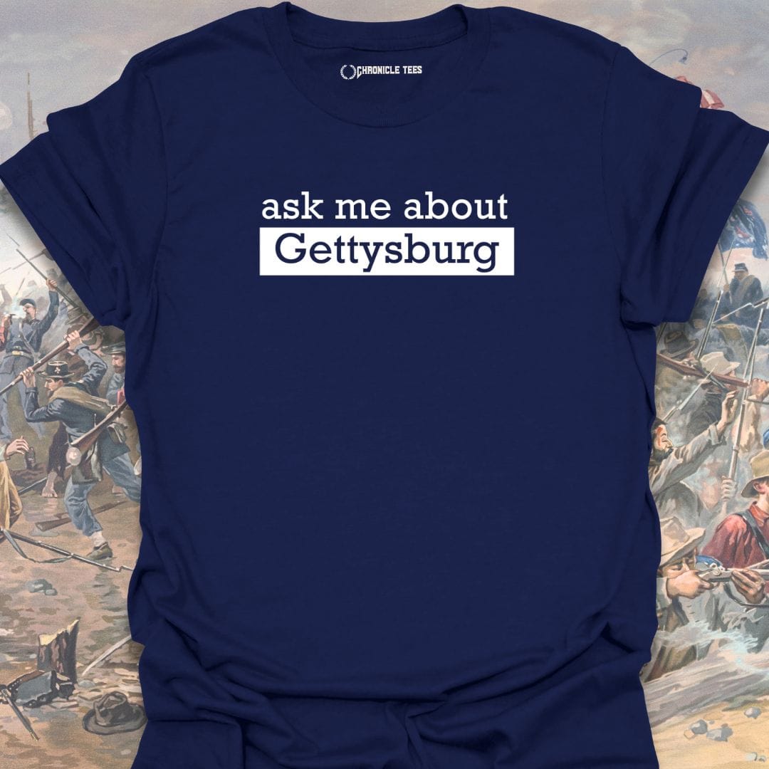 Ask Me About Gettysburg T-shirt