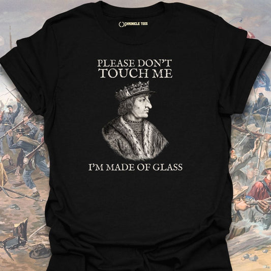 Please Don't Touch Me - Charles VI T-shirt