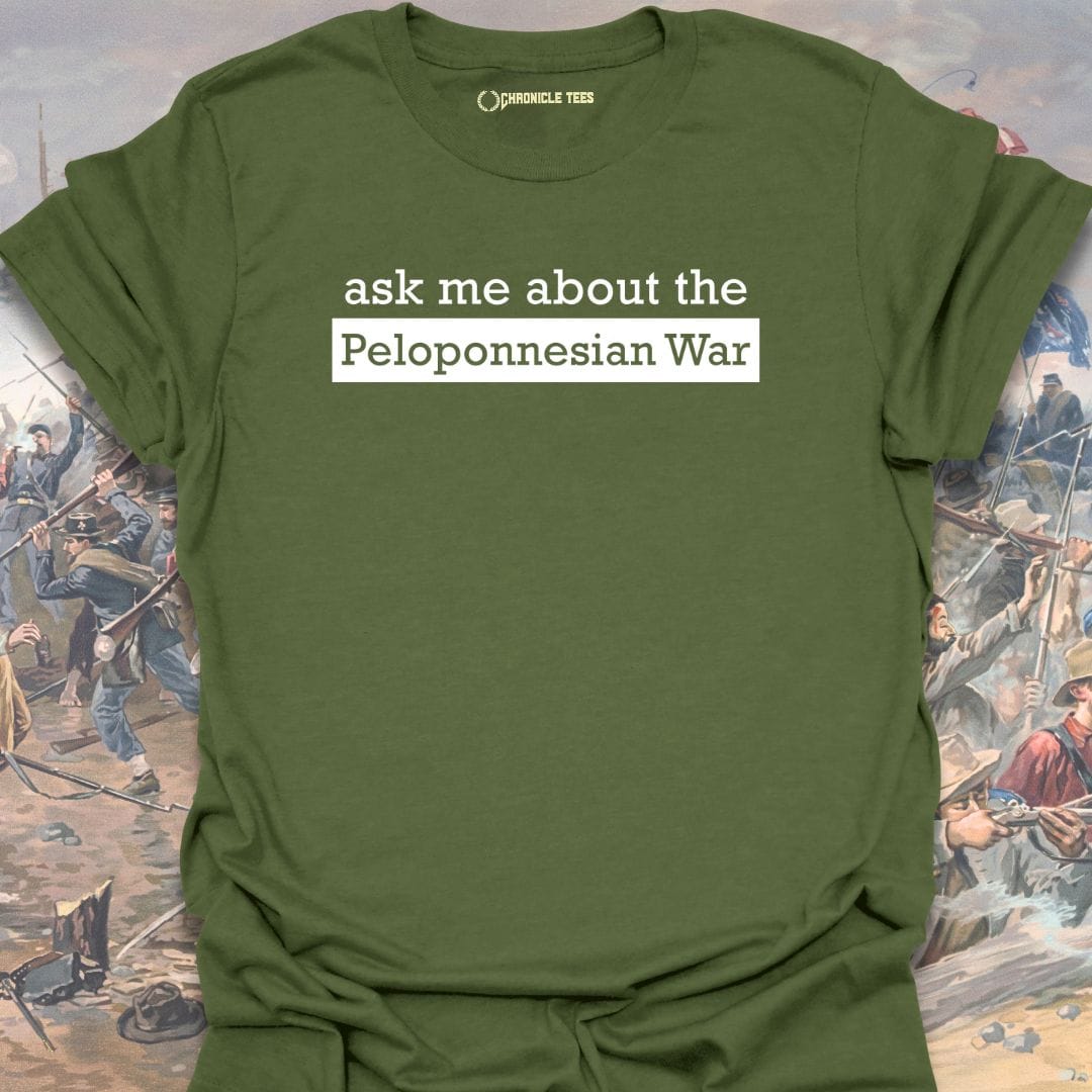 Ask Me About The Peloponnesian War T-shirt