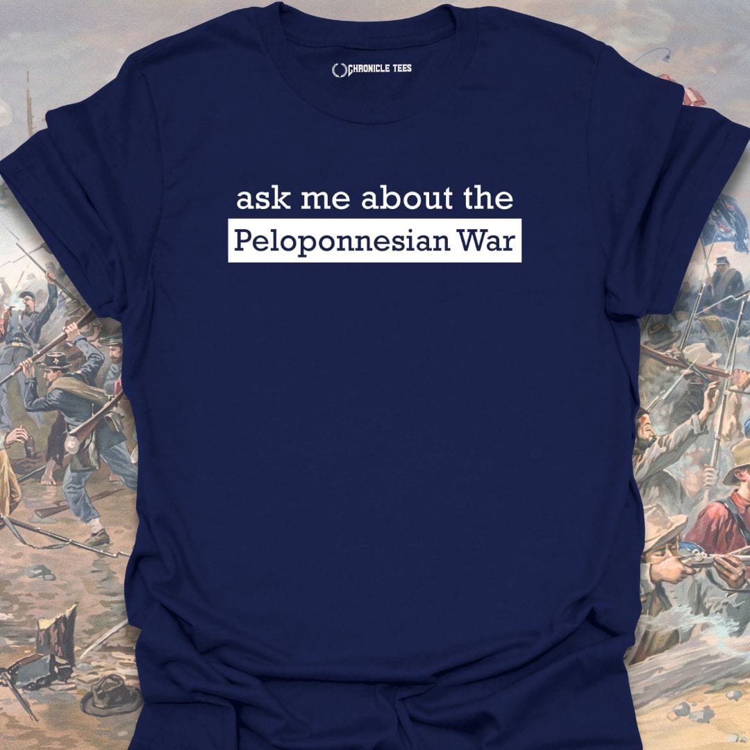 Ask Me About The Peloponnesian War T-shirt