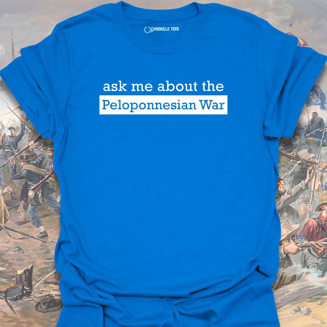 Ask Me About The Peloponnesian War T-shirt
