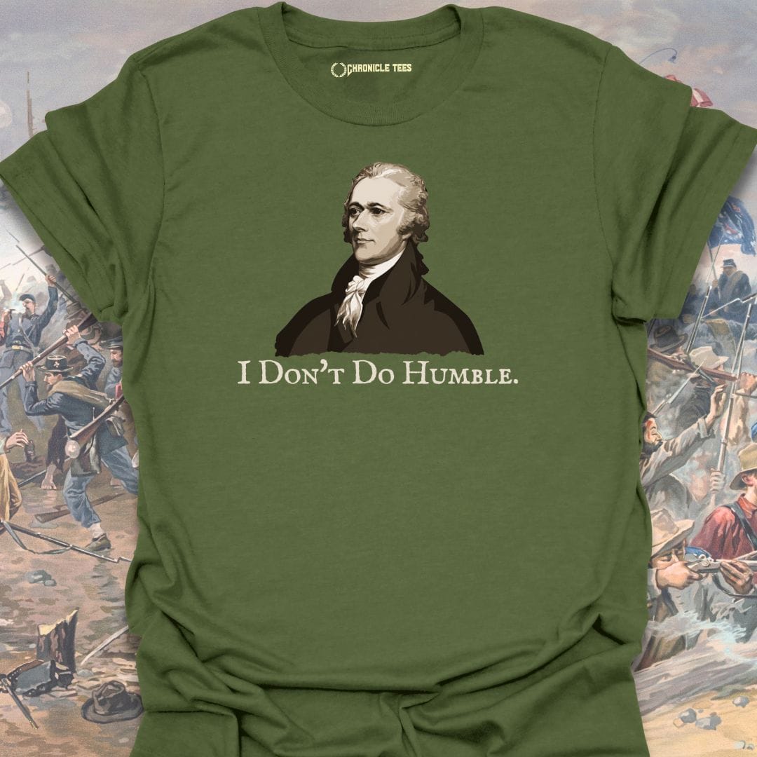 I Don't Do Humble T-shirt