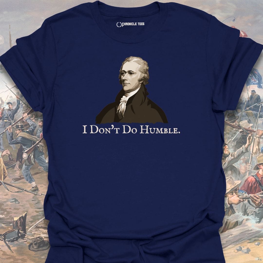 I Don't Do Humble T-shirt