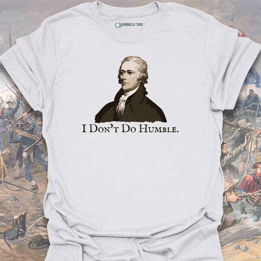 I Don't Do Humble T-shirt