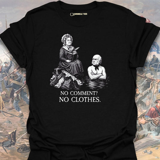 No Clothes. - Anne Royall T-shirt
