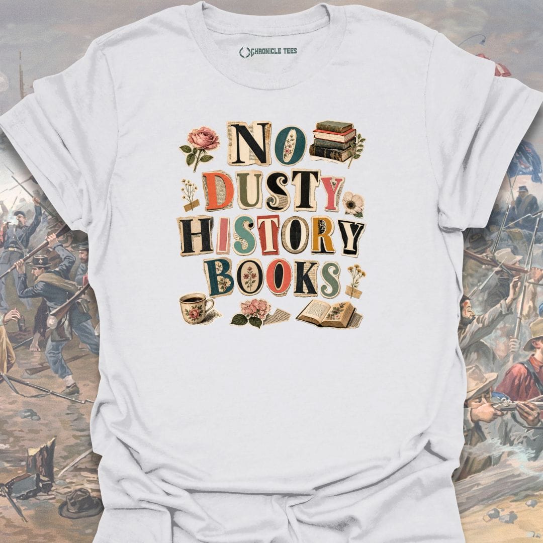 No Dusty History Books T-shirt