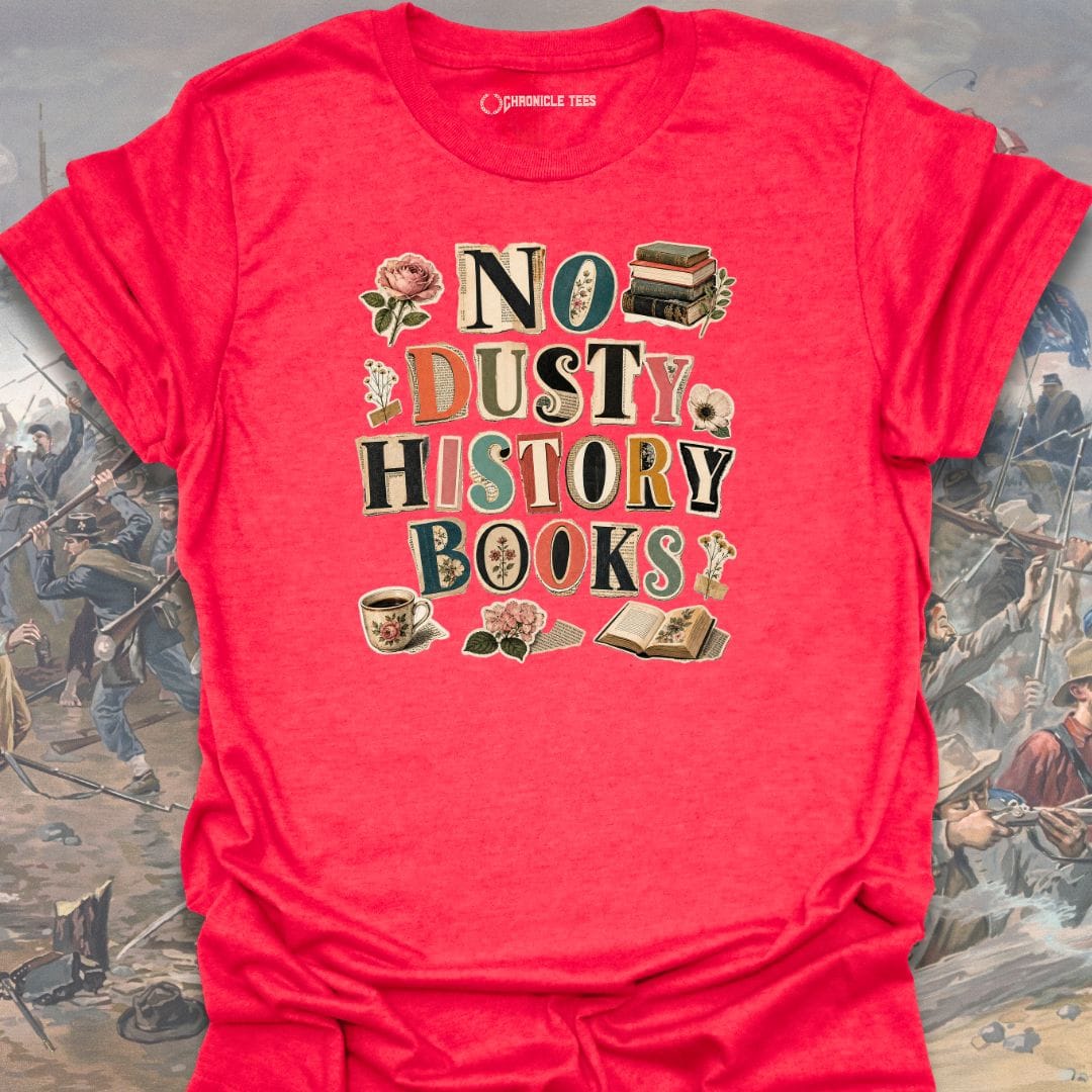 No Dusty History Books T-shirt