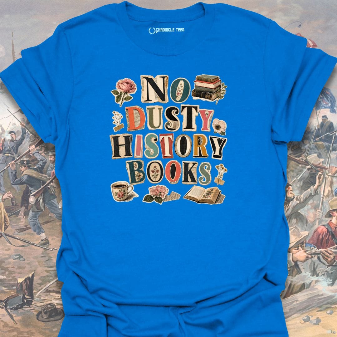 No Dusty History Books T-shirt