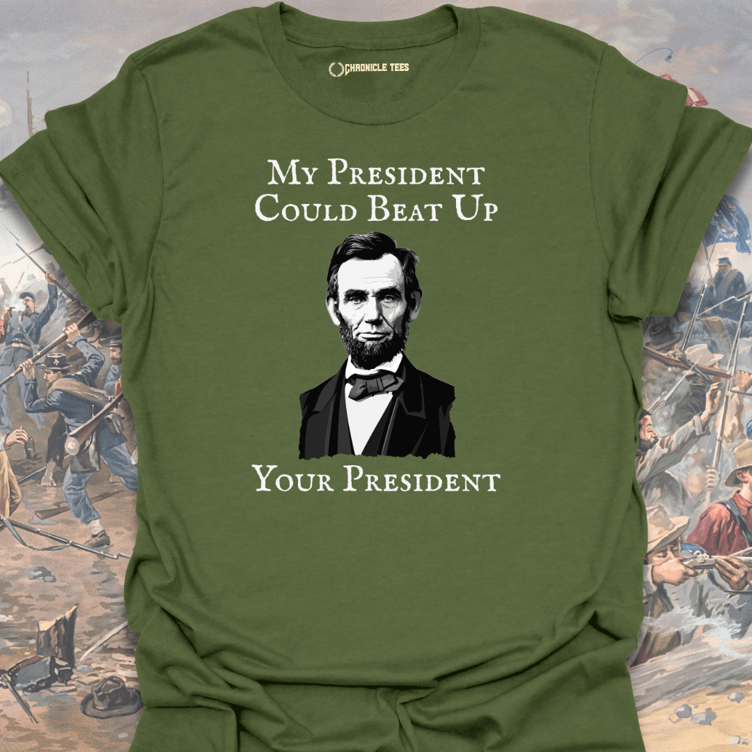 My President Could Beat Up T-shirt