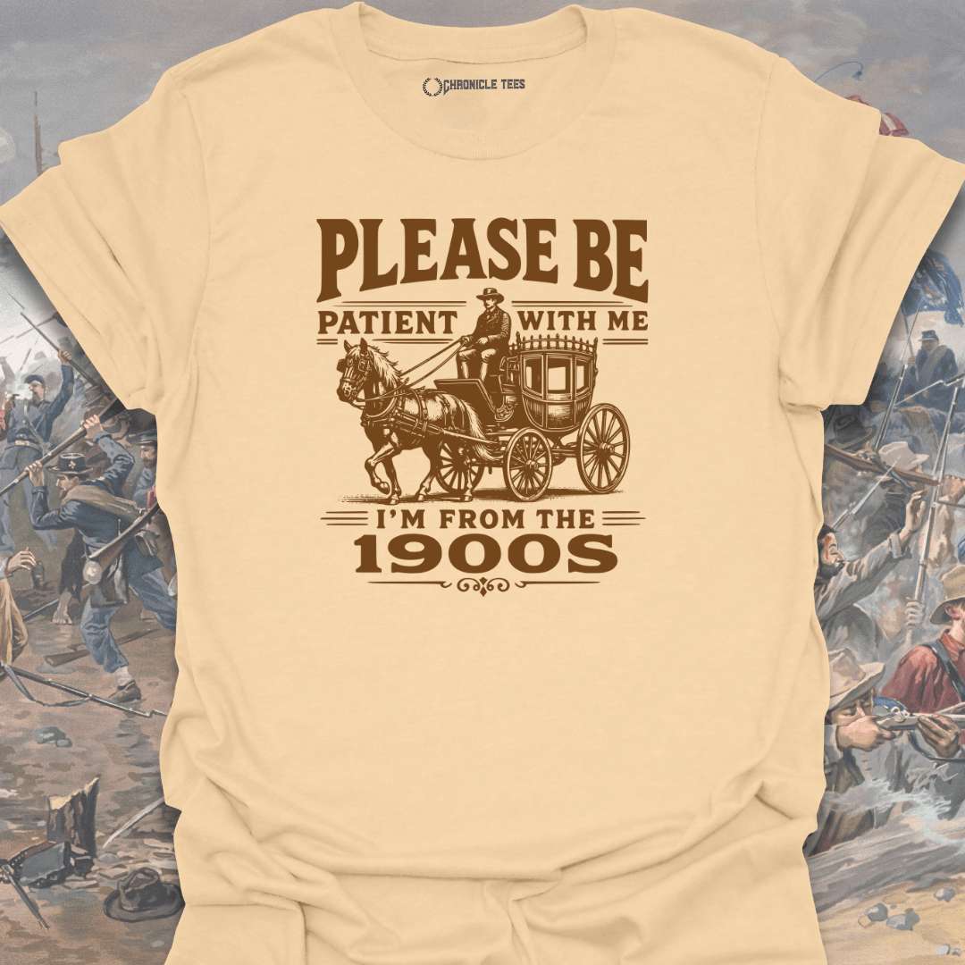 Please Be Patient 1900s T-shirt
