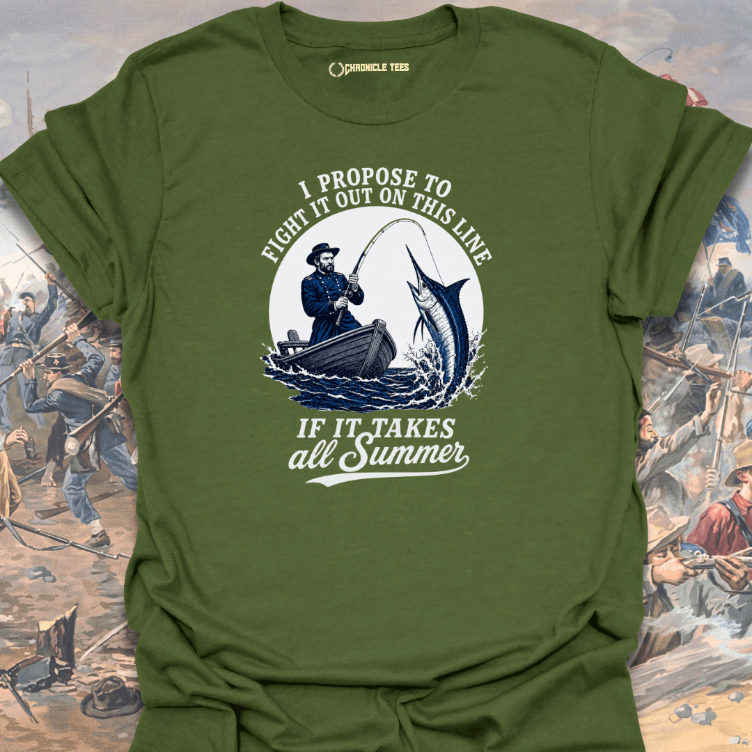 I Propose To Fight It Out - U. S. Grant T-shirt