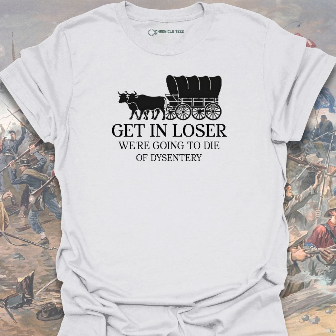 Get in Loser T-shirt