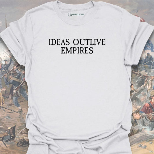 Ideas Outlive Empires T-shirt
