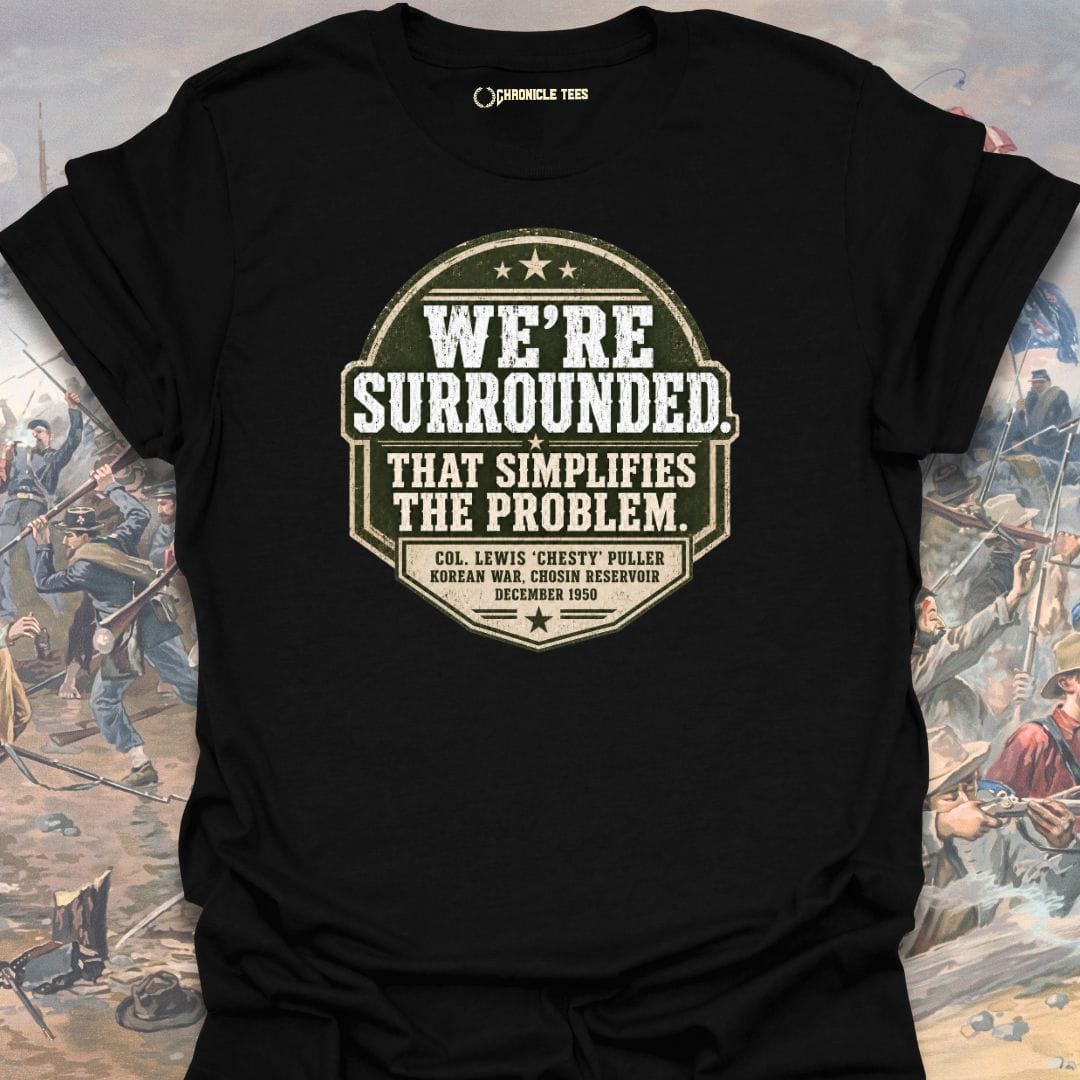 We're Surrounded. (Badge) T-shirt