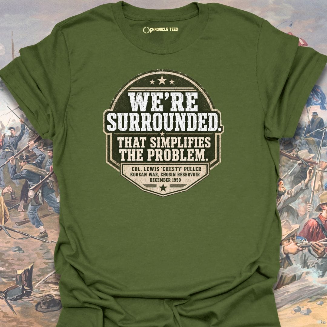We're Surrounded. (Badge) T-shirt