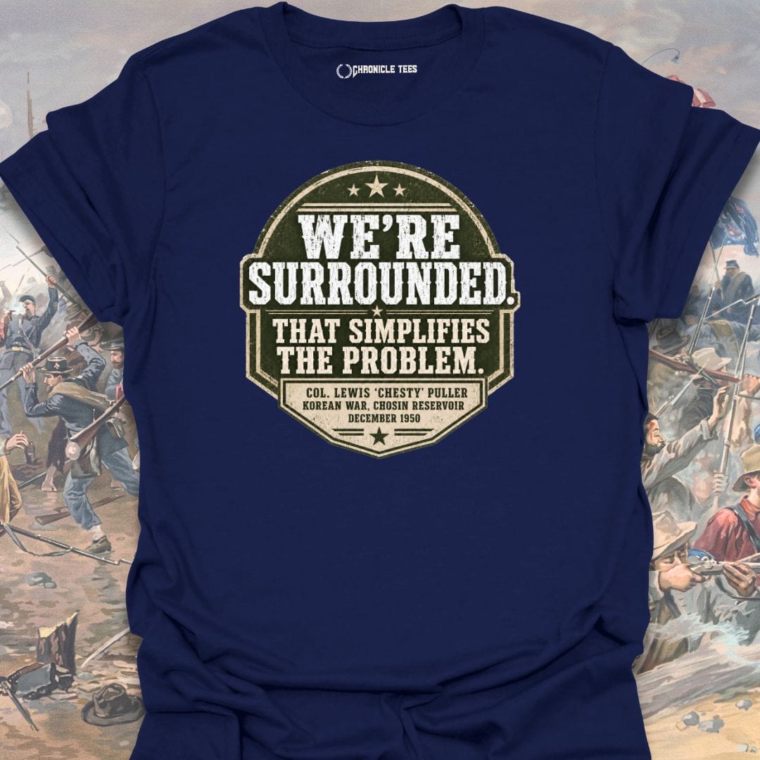 We're Surrounded. (Badge) T-shirt