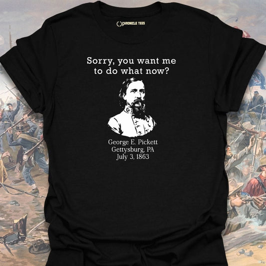 Do What Now? Pickett T-shirt